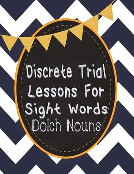 https://www.teacherspayteachers.com/Product/Discrete-Trial-Lessons-for-Sight-Words-Dolch-Nouns-1157917