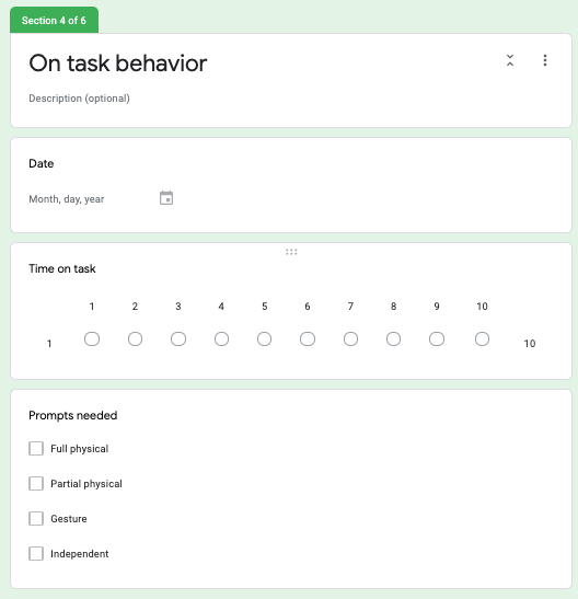 Screenshot of Google Form. Section 4 of 6. Section title: On task behavior. Input sections for date, time on task, and prompts needed are listed