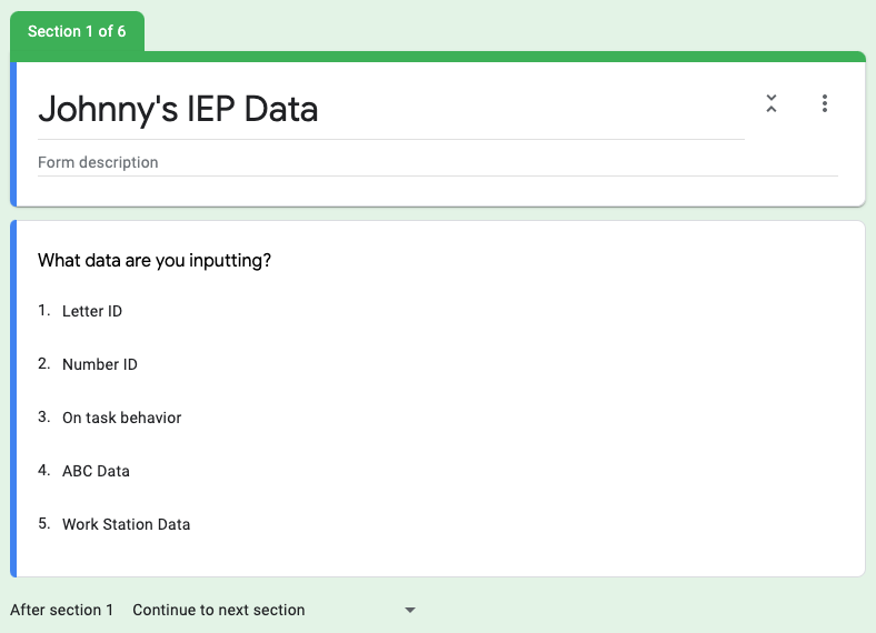 Screenshot of Google Forms. Titled Johnny's IEP Data. Below the title is a field that asks "What data are you inputting?" With the following choices: Letter ID, Number ID, On task behavior, ABC Data, Work Station Data