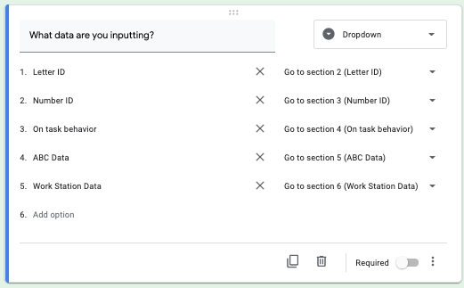 Screenshot of google form section that asks what data are you inputting. Dropdown options have been matched to corresponding sections for letter id, number id, on task behavior, ABC data and work station data