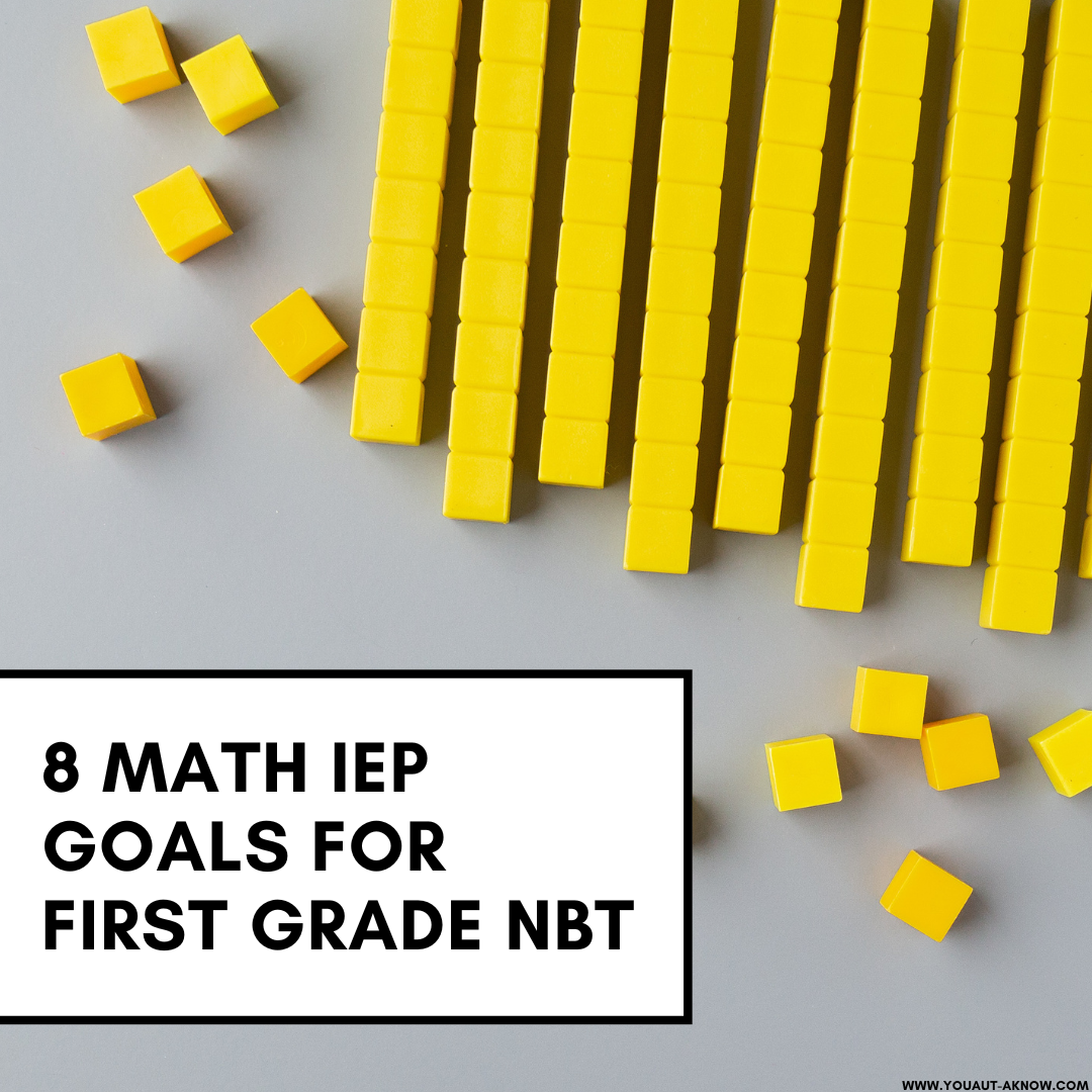 8 Math IEP Goals for First Grade (1.NBT) You AutA Know